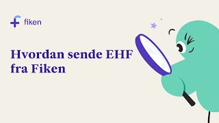 Hvordan sende EHF fra Fiken [upl. by Ahsoek]