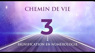 🛤️ CHEMIN DE VIE 3 EN NUMÉROLOGIE  Tout savoir [upl. by Skippie]