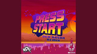 Press Start Dex Arson Remix [upl. by Botsford878]