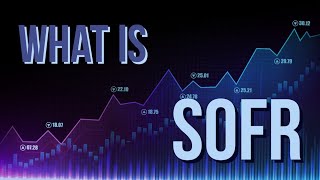 SOFR The Secured Overnight Financing Rate [upl. by Paget]