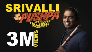 SRIVALLI  Rajesh Cherthala  Flute Cover Song  PUSHPA  Allu Arjun  Devi Sri Prasad [upl. by Kendre]