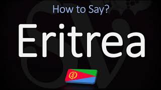 How to Pronounce Eritrea CORRECTLY [upl. by Kristie806]