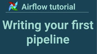 Airflow tutorial 4 Writing your first pipeline [upl. by Burman]