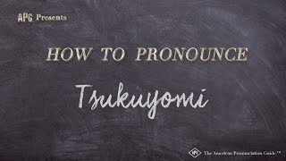 How to Pronounce Tsukuyomi Real Life Examples [upl. by Michal]