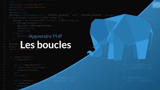 Apprendre le PHP  Chapitre 8 Les boucles [upl. by Fretwell]