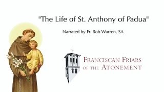 The Life of St Anthony of Padua  narrated by Fr Bob Warren SA [upl. by Ludvig]