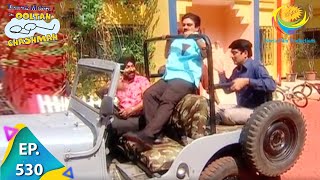 Taarak Mehta Ka Ooltah Chashmah  Episode 530  Full Episode [upl. by Kato]