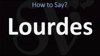 How to Pronounce Lourdes CORRECTLY [upl. by Corin]