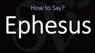 How to Pronounce Ephesus CORRECTLY [upl. by Neill604]