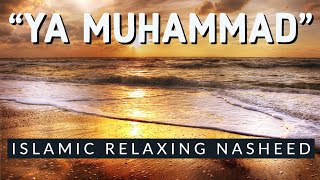 Islamic Relaxing Music  Ya Muhammad  Sufi Music  Sufi Meditation Music  Sleep Music  Nasheed [upl. by Wain]