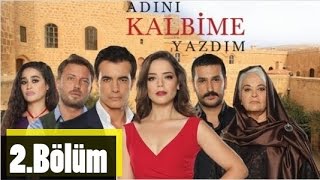 Adını Kalbime Yazdım 2Bölüm [upl. by Nitz]