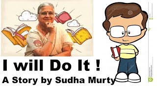 Sudha Murtys  I will do it  Sudha Murty Stories  Motivational stories  Moral Stories  Kids [upl. by Eneliak]