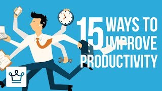 15 Ways To Improve Productivity [upl. by Yracaz691]