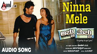 Achchu Mechchu  Ninna Mele  Audio Song  Tharun Chandra  Archana Gupta  AM Neel [upl. by Conway]