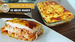 LASANHA DE FRANGO AO MOLHO BRANCO 92 Receitas de Pai [upl. by Teyugn]