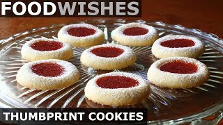 Perfect Thumbprint Cookies  Food Wishes [upl. by Flanna]