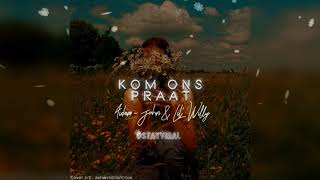 AidamJohn amp Lil Willy  Kom Ons Praat Official Audio [upl. by Yntrok]