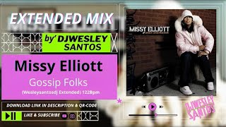 Missy Elliott  Gossip Folks Wesleysantosdj Extended 122BPM [upl. by Danie]