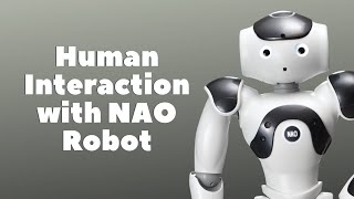 Human Interaction with The NAO Robot [upl. by Ialocin]