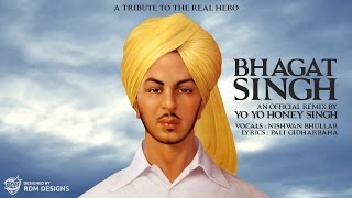 Bhagat Singh Remix  Yo Yo Honey Singh  A tribute to the real hero [upl. by Seema]