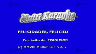 MULTIKARAOKE  Felicidades Felicidades [upl. by Azeria97]