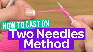 HOW TO CAST ON  2 NEEDLES METHOD  KNITTING TUTORIAL [upl. by Bruyn]