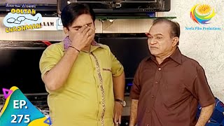 Taarak Mehta Ka Ooltah Chashmah  Episode 275  Full Episode [upl. by Tolley]