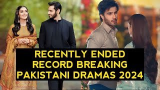 Top 13 Recently Ended Record Breaking Pakistani Dramas 2024 [upl. by Alisen]