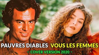 Pauvres Diables  2020  Julio Iglesias  cover version [upl. by Roger]