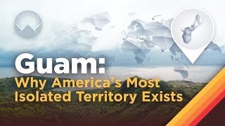 Guam Why Americas Most Isolated Territory Exists [upl. by Moria]