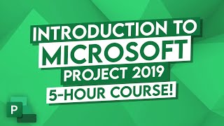 Microsoft Project 2019 Tutorial  5 Hour MS Project Course for Beginners [upl. by Bully919]