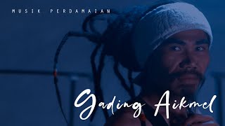 Gading Aikmel  Musik Perdamaian  Official Video Music [upl. by Asiral]