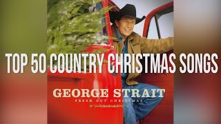 Top 50 Country Christmas Songs Playlist [upl. by Annaer60]