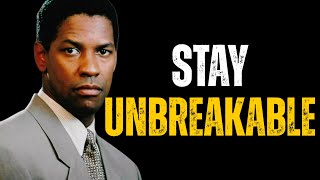 STAY UNBREAKABLE  DENZEL WASHINGTON MOTIVATIONAL SPEECH  MOTIVATION PODCAST [upl. by Ecnar]