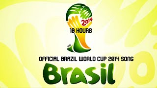 Brazil 2014 WC Song We are one 10 Hours  Made by Pitbull [upl. by Greenberg]