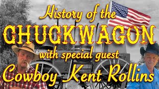 The History of the Chuckwagon with Kent Rollins [upl. by Nawd]