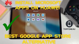 How to Install Microsoft Office Apps on Huawei MatePad 104 or Any Huawei Device No GMS No Problem [upl. by Elia]