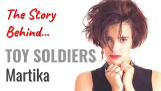 The Story Behind Toy Soldiers by Martika [upl. by Wilbur]