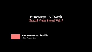 4 Humoresque  A Dvorak  SUZUKI VIOLIN BOOK 3 PIANO ACCOMPANIMENT [upl. by Hau709]