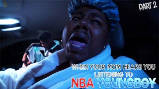 When your Mom hears you listening to NBA YoungBoy PART 2 [upl. by Bibi967]