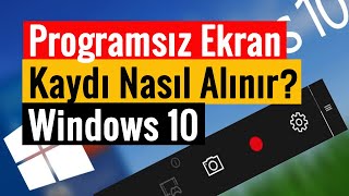 Programsız Ekran Kaydı Nasıl Alınır  Windows 10 [upl. by Libre]