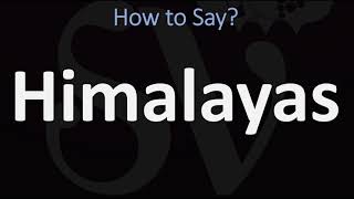 How to Pronounce Himalayas CORRECTLY [upl. by Nairam]