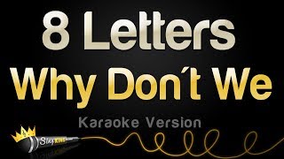 Why Dont We  8 Letters Karaoke Version [upl. by Cynara917]