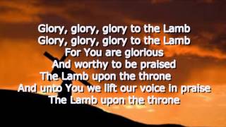 Glory to the Lamb  Benny Hinn Lyrics [upl. by Nnylram]