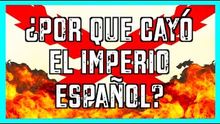 ¿Por qué CAYÓ el IMPERIO ESPAÑOL [upl. by Hornstein574]