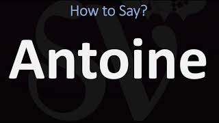 How to Pronounce Antoine CORRECTLY [upl. by Pember235]