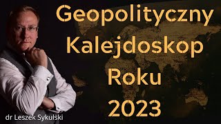 Geopolityczny Kalejdoskop Roku 2023 [upl. by Sollie]