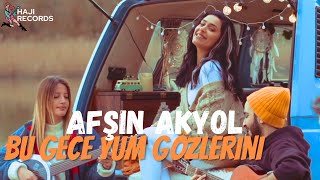 Bu Gece Yum Gozlerini  Afsin Akyol Ft Sadiq Haji [upl. by Melesa]