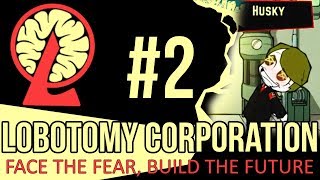 LOBOTOMY CORPORATION  Episode 2  HUSKY NO [upl. by Amol]