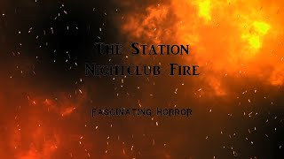 The Station Nightclub Fire  A Short Documentary  Fascinating Horror [upl. by Sunderland]